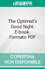 The Optimist's Good Night. E-book. Formato PDF ebook