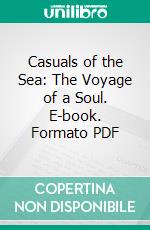 Casuals of the Sea: The Voyage of a Soul. E-book. Formato PDF ebook di William McFee