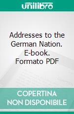 Addresses to the German Nation. E-book. Formato PDF ebook