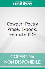 Cowper: Poetry Prose. E-book. Formato PDF ebook