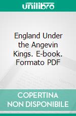 England Under the Angevin Kings. E-book. Formato PDF ebook di Kate Norgate