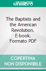 The Baptists and the American Revolution. E-book. Formato PDF