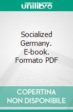 Socialized Germany. E-book. Formato PDF ebook