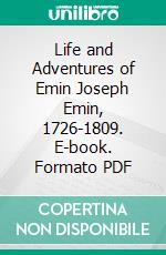 Life and Adventures of Emin Joseph Emin, 1726-1809. E-book. Formato PDF ebook