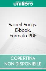 Sacred Songs. E-book. Formato PDF ebook di George Matheson