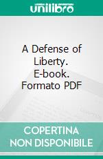 A Defense of Liberty. E-book. Formato PDF ebook di Oliver Brett