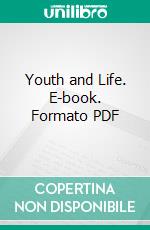 Youth and Life. E-book. Formato PDF ebook