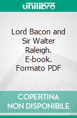 Lord Bacon and Sir Walter Raleigh. E-book. Formato PDF ebook