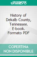 History of Dekalb County, Tennessee. E-book. Formato PDF ebook