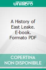 A History of East Leake. E-book. Formato PDF ebook