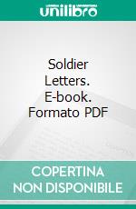 Soldier Letters. E-book. Formato PDF ebook di Coleman Tileston Clark