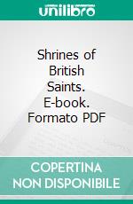 Shrines of British Saints. E-book. Formato PDF ebook