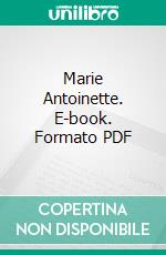 Marie Antoinette. E-book. Formato PDF ebook