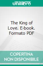 The King of Love. E-book. Formato PDF ebook di Charles Cullis