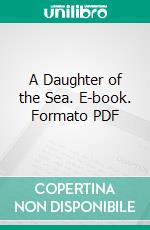 A Daughter of the Sea. E-book. Formato PDF ebook