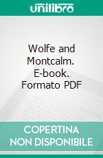 Wolfe and Montcalm. E-book. Formato PDF ebook