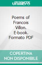 Poems of Francois Villon. E-book. Formato PDF
