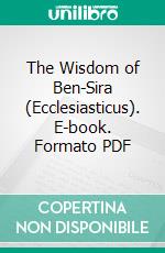 The Wisdom of Ben-Sira (Ecclesiasticus). E-book. Formato PDF ebook