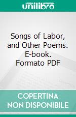 Songs of Labor, and Other Poems. E-book. Formato PDF ebook di John Greenleaf Whittier