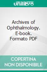 Archives of Ophthalmology. E-book. Formato PDF ebook