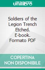 Soldiers of the Legion Trench Etched. E-book. Formato PDF ebook