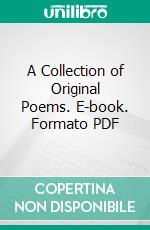A Collection of Original Poems. E-book. Formato PDF ebook