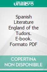 Spanish Literature England of the Tudors. E-book. Formato PDF