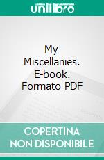 My Miscellanies. E-book. Formato PDF ebook