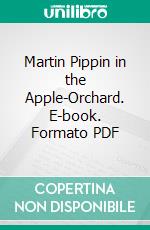 Martin Pippin in the Apple-Orchard. E-book. Formato PDF