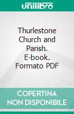 Thurlestone Church and Parish. E-book. Formato PDF ebook di Frank Egerton Coope