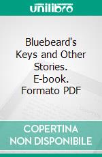 Bluebeard's Keys and Other Stories. E-book. Formato PDF ebook di Miss. Thackeray