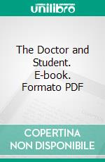 The Doctor and Student. E-book. Formato PDF