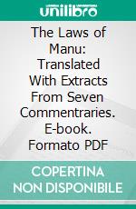 The Laws of Manu: Translated With Extracts From Seven Commentraries. E-book. Formato PDF ebook