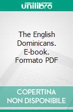 The English Dominicans. E-book. Formato PDF ebook