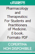 Pharmacology and Therapeutics: For Students and Practitioners of Medicine. E-book. Formato PDF ebook