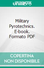 Military Pyrotechnics. E-book. Formato PDF ebook di Henry Burnell Faber