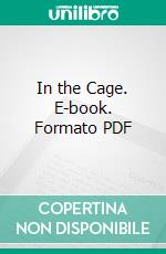 In the Cage. E-book. Formato PDF ebook