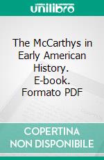 The McCarthys in Early American History. E-book. Formato PDF ebook di Michael J. O'brien