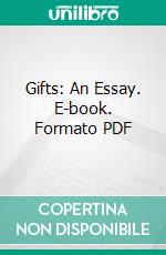 Gifts: An Essay. E-book. Formato PDF ebook di Ralph Waldo Emerson