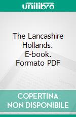 The Lancashire Hollands. E-book. Formato PDF ebook di Bernard Holland