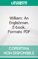 William: An Englishman. E-book. Formato PDF ebook di Cicely Hamilton