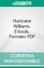 Hurricane Williams. E-book. Formato PDF ebook di Gordon Young