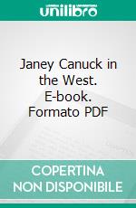 Janey Canuck in the West. E-book. Formato PDF ebook di Emily Ferguson