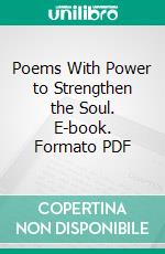 Poems With Power to Strengthen the Soul. E-book. Formato PDF ebook