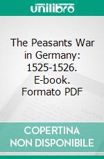The Peasants War in Germany: 1525-1526. E-book. Formato PDF ebook