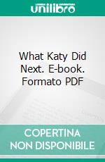 What Katy Did Next. E-book. Formato PDF ebook di Susan Coolidge