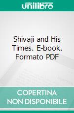 Shivaji and His Times. E-book. Formato PDF ebook di Jadunath Sarkar