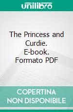 The Princess and Curdie. E-book. Formato PDF ebook di George Macdonald