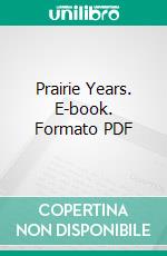 Prairie Years. E-book. Formato PDF ebook di Leta Stetter Hollingworth