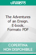 The Adventures of an Ensign. E-book. Formato PDF ebook